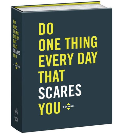 Do One Thing Every Day That Scares You